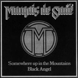 Marquis De Sade : Somewhere Up in the Mountains - Black Angels